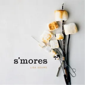 D S'mores: Campfire Cooking Book